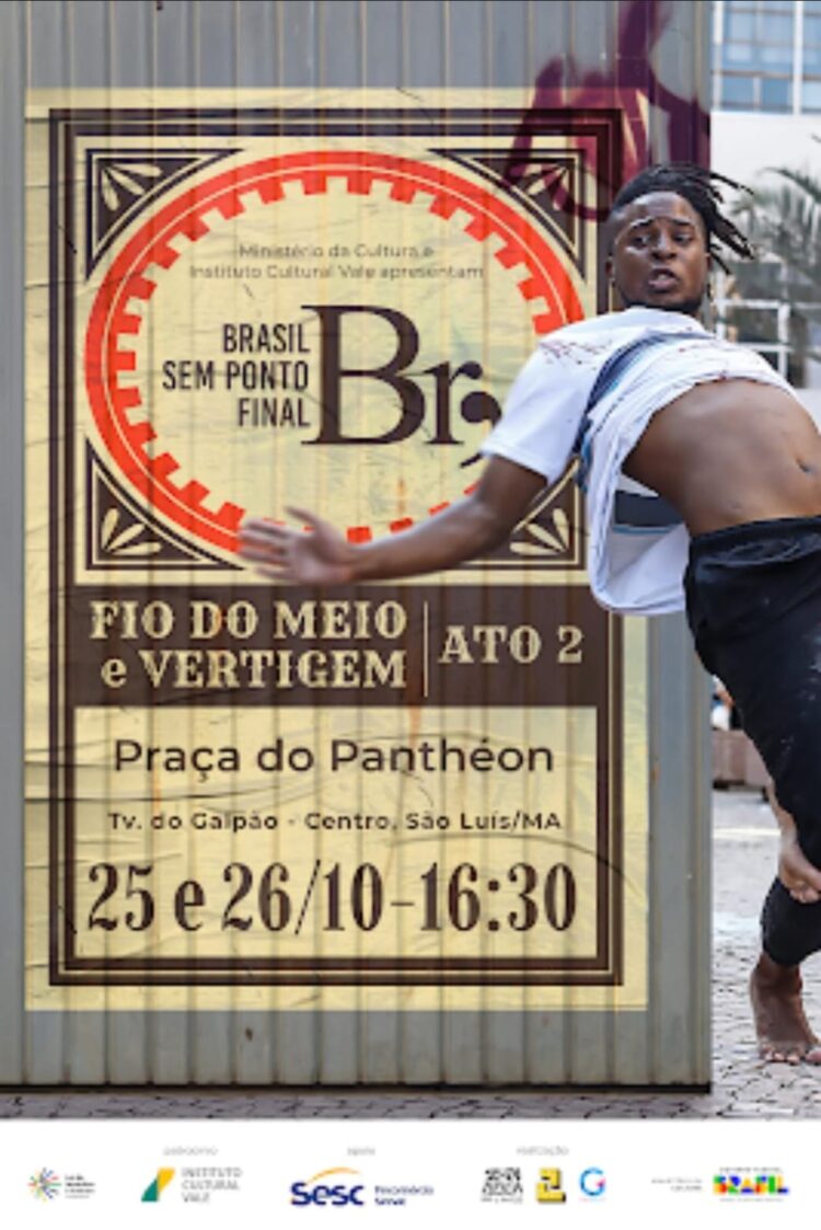 São Luís recebe espetáculo “Vertigem/Fio do Meio” do projeto “Brasil sem Ponto Final” dias 25 e 26 de outubro