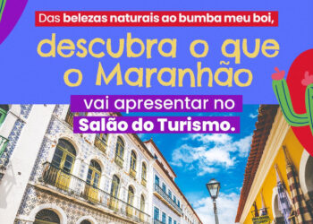 Maranhão se prepara para participação histórica no 9º Salão Nacional do Turismo em São Paulo