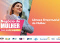 Fecomércio-MA e Câmara Empresarial da Mulher lançam campanha institucional “Negócio de Mulher”