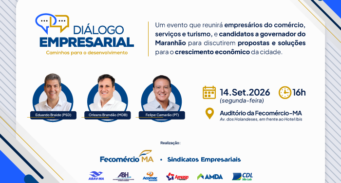 Fecomércio-MA realiza “Diálogo Empresarial” com candidatos ao Governo do Estado nesta segunda-feira (14)